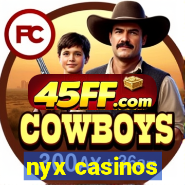 nyx casinos